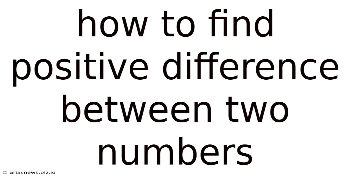 How To Find Positive Difference Between Two Numbers