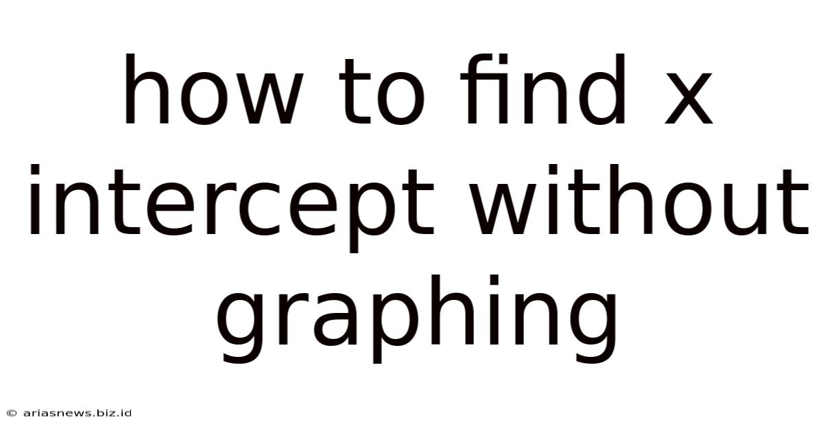 How To Find X Intercept Without Graphing