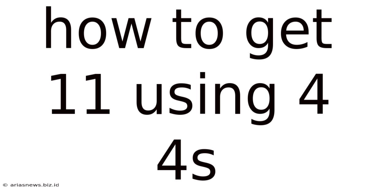 How To Get 11 Using 4 4s