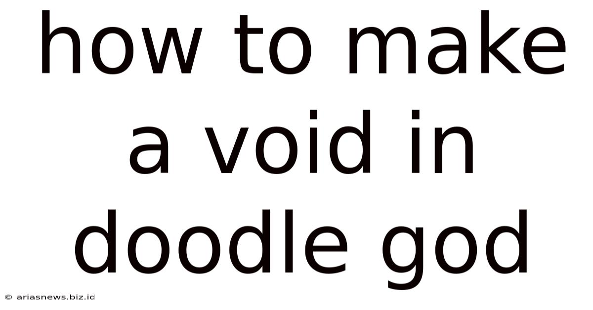 How To Make A Void In Doodle God