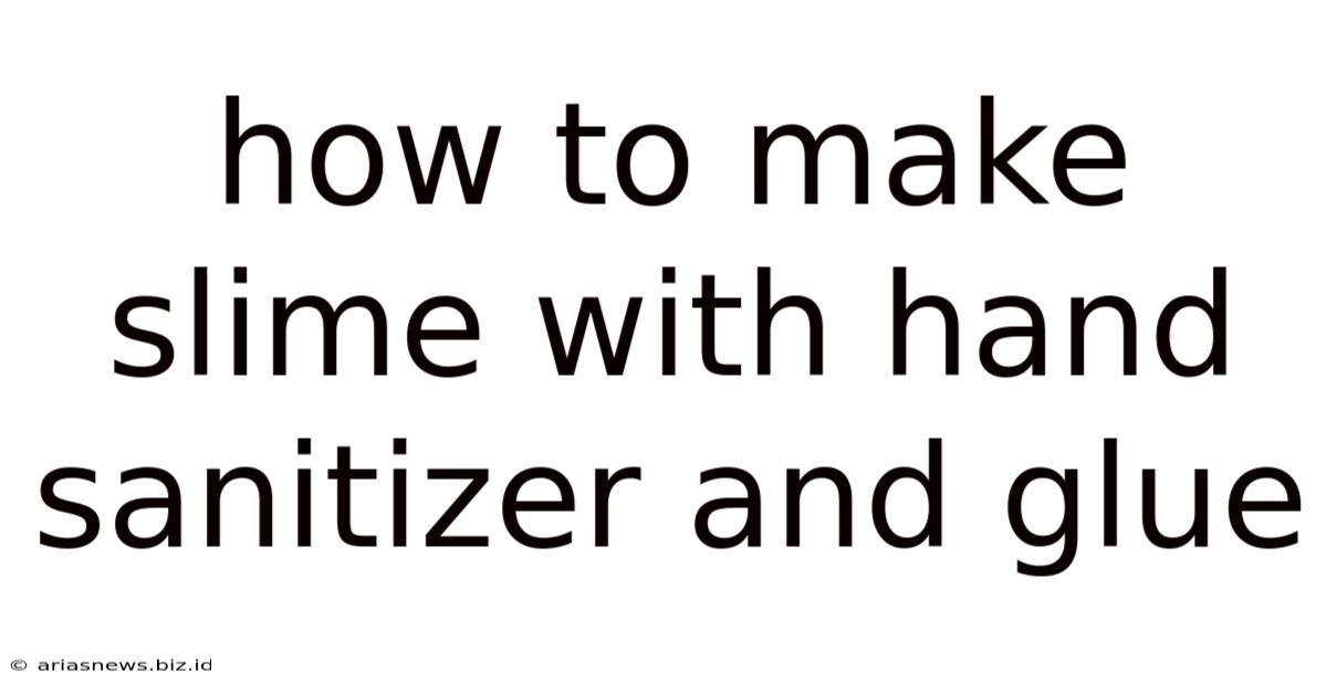 How To Make Slime With Hand Sanitizer And Glue