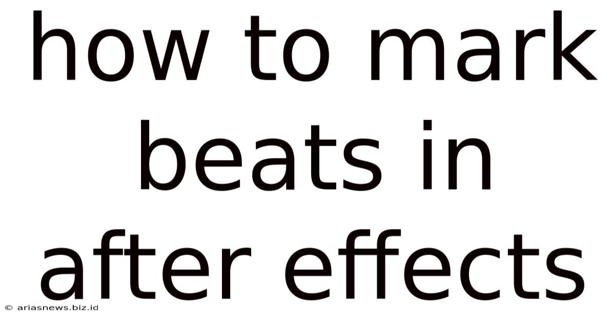 How To Mark Beats In After Effects