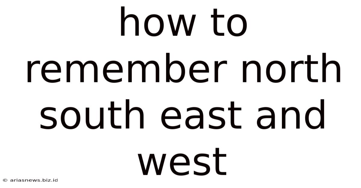 How To Remember North South East And West