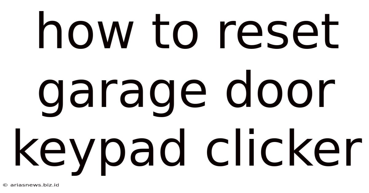 How To Reset Garage Door Keypad Clicker