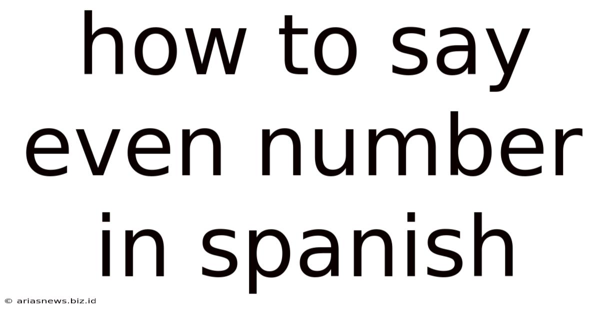 How To Say Even Number In Spanish