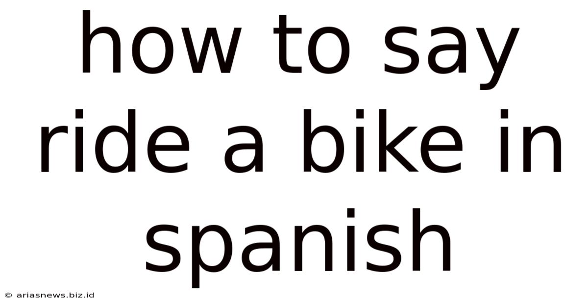 How To Say Ride A Bike In Spanish