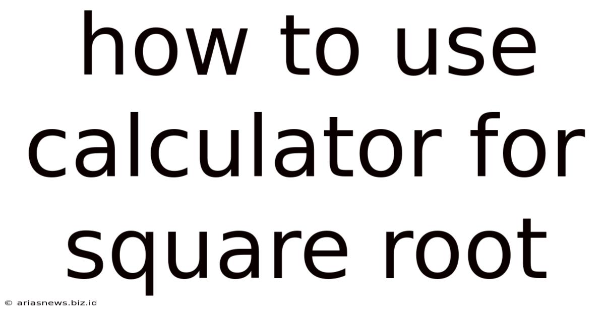 How To Use Calculator For Square Root