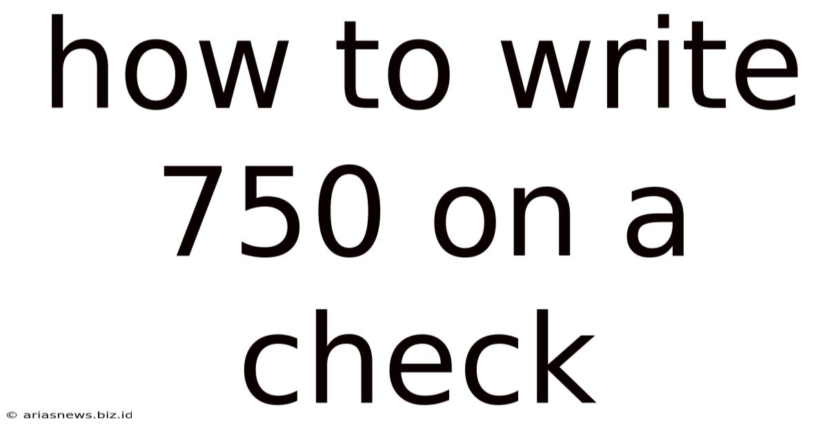 How To Write 750 On A Check