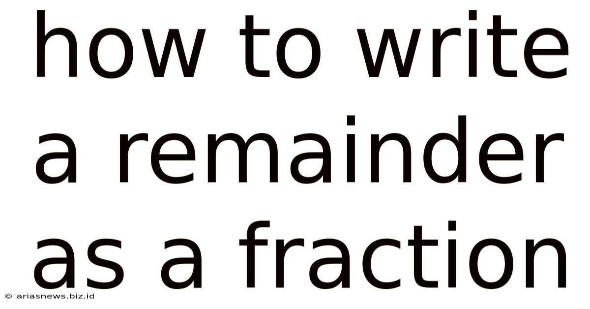 How To Write A Remainder As A Fraction