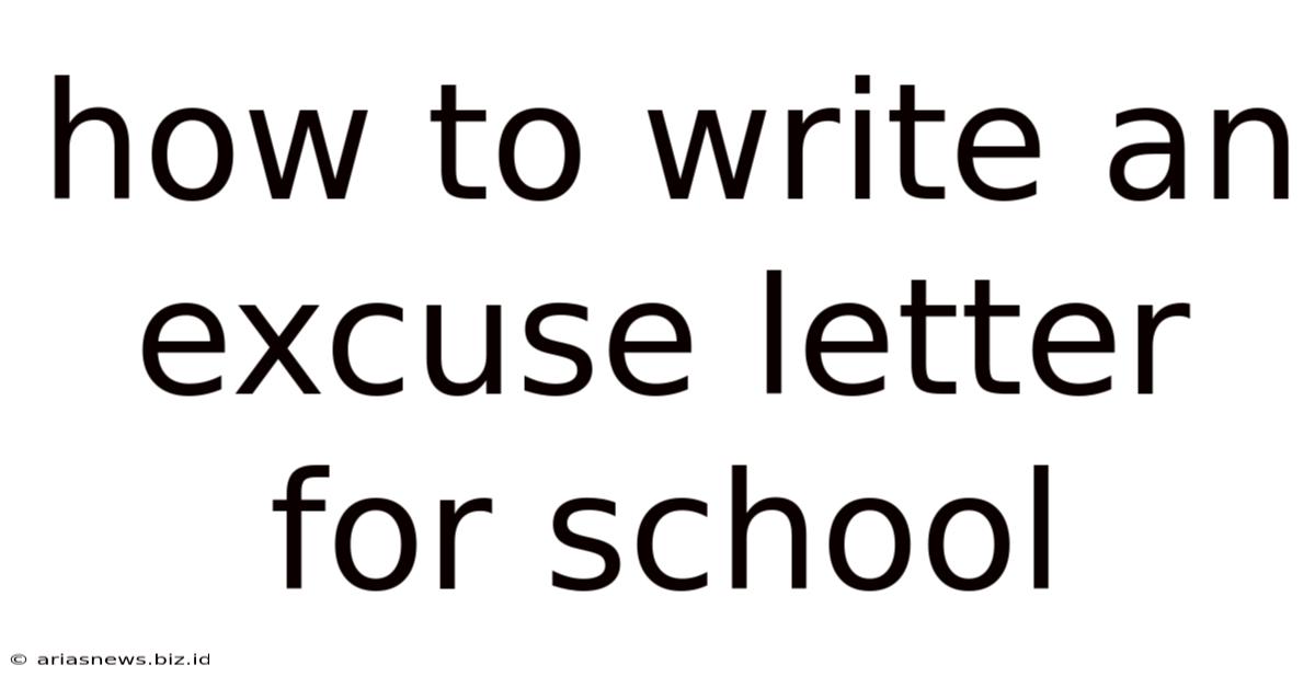 How To Write An Excuse Letter For School
