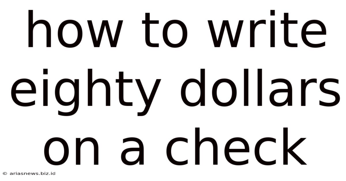How To Write Eighty Dollars On A Check