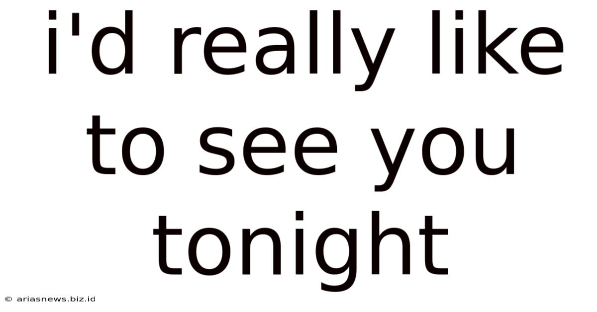 I'd Really Like To See You Tonight