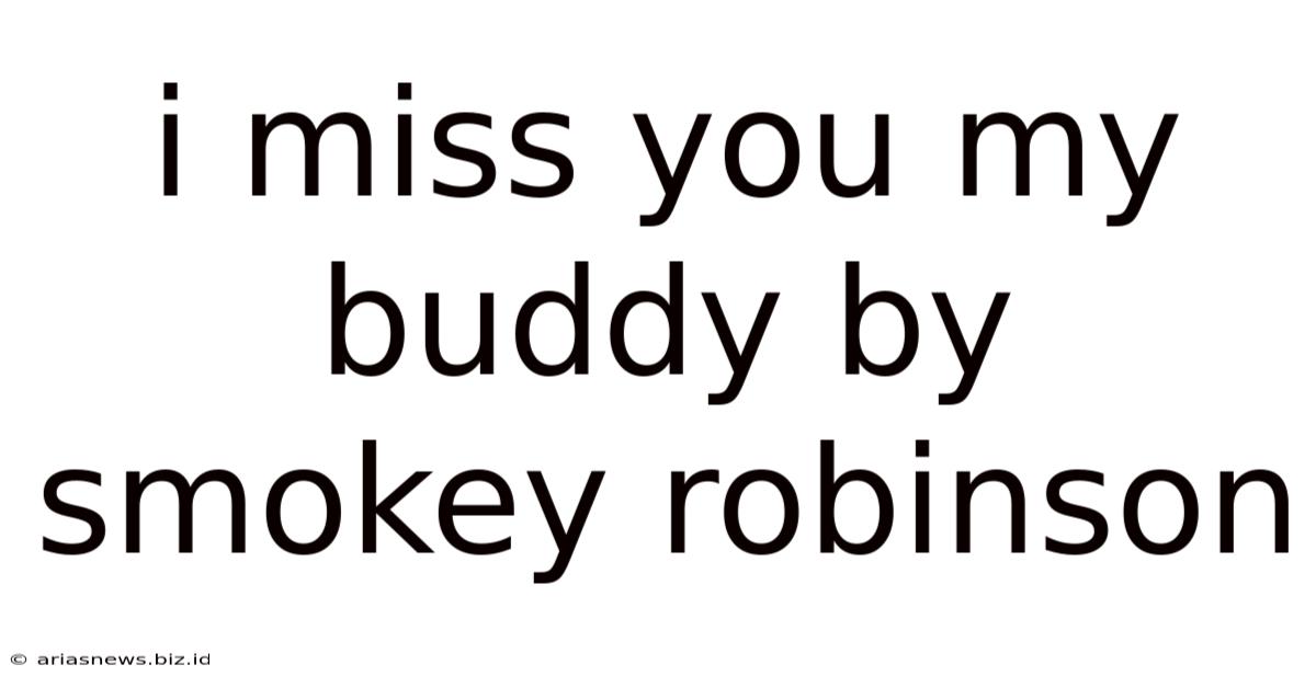 I Miss You My Buddy By Smokey Robinson