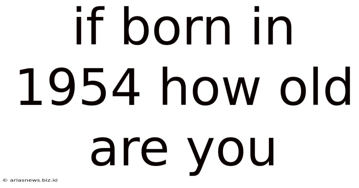 If Born In 1954 How Old Are You