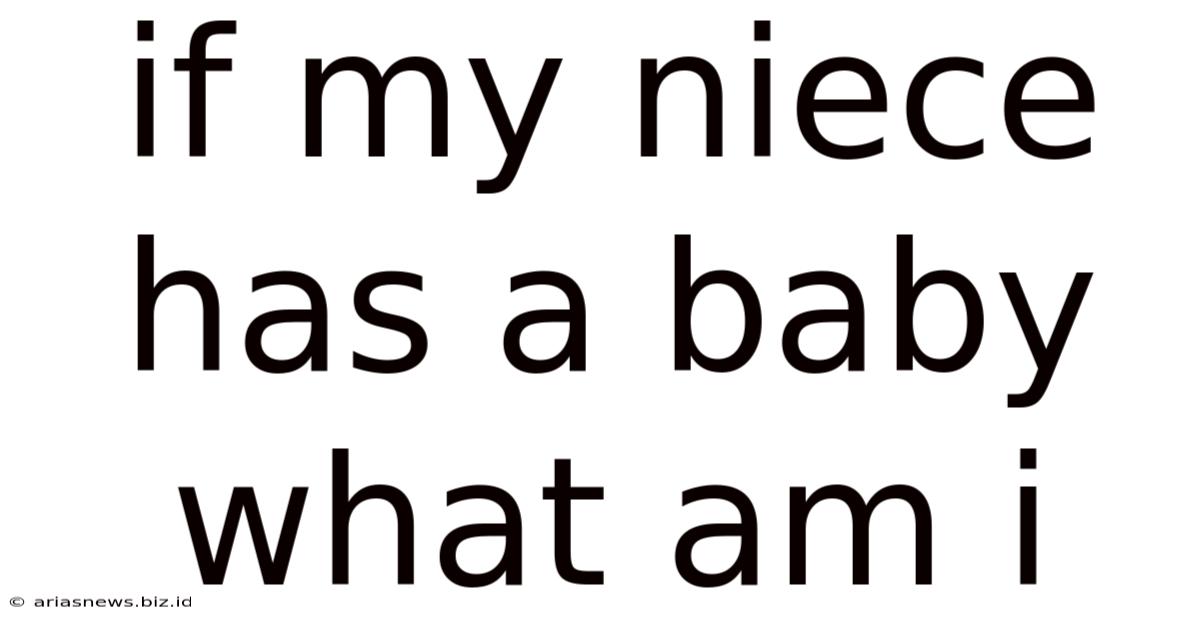If My Niece Has A Baby What Am I