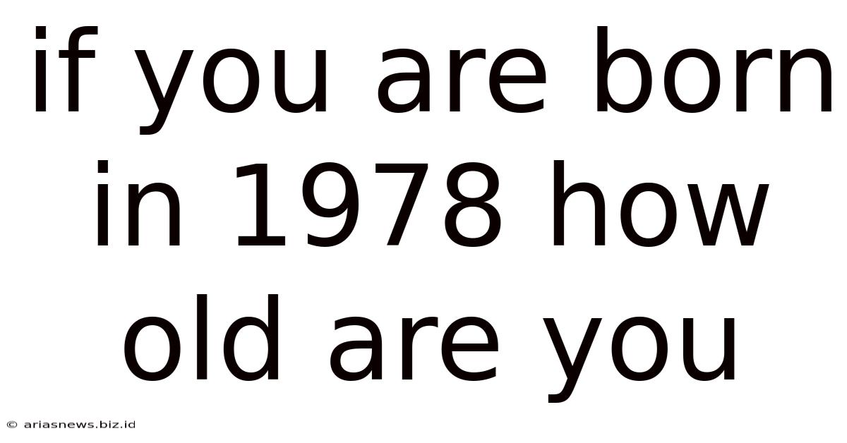 If You Are Born In 1978 How Old Are You