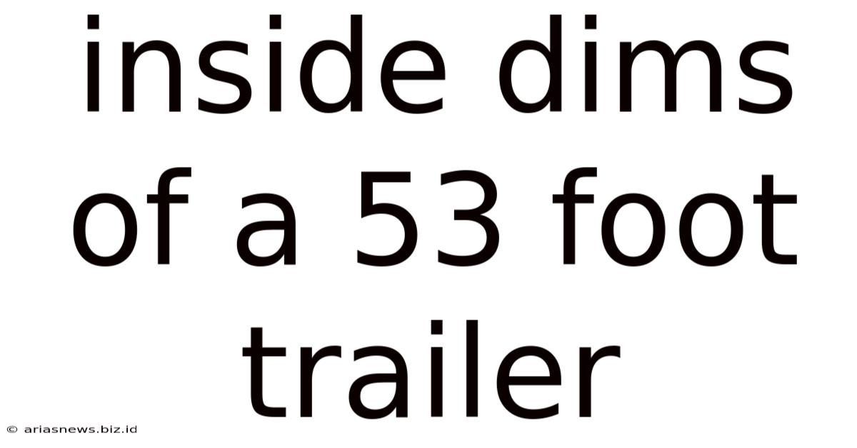 Inside Dims Of A 53 Foot Trailer