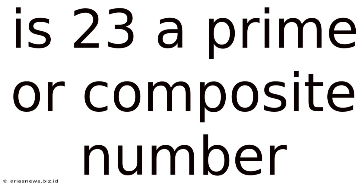 Is 23 A Prime Or Composite Number