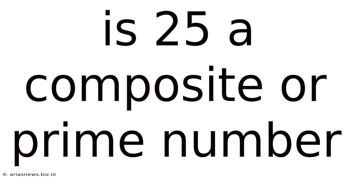 Is 25 A Composite Or Prime Number