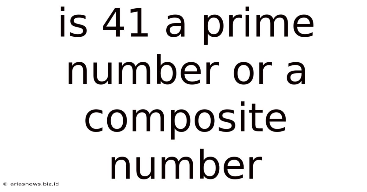 Is 41 A Prime Number Or A Composite Number