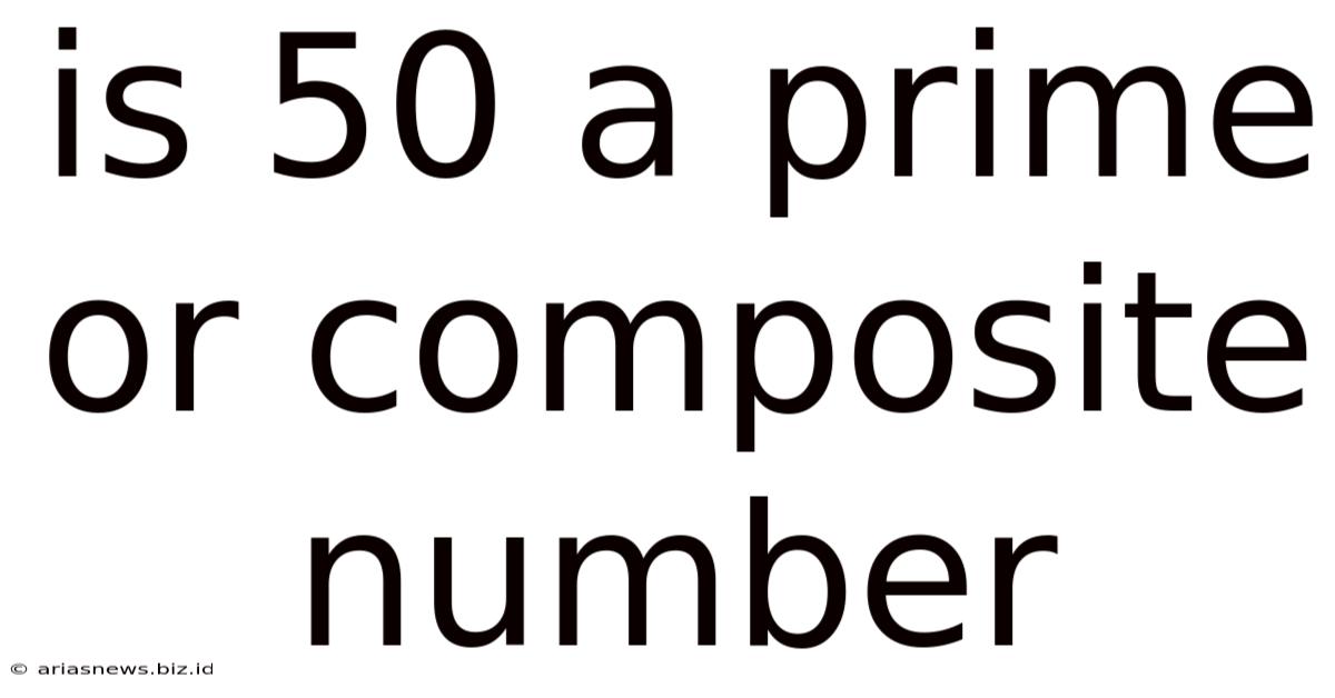 Is 50 A Prime Or Composite Number