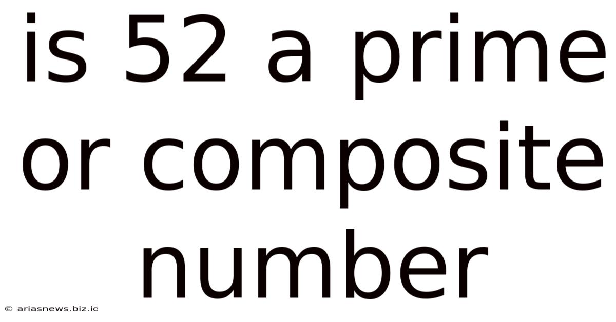 Is 52 A Prime Or Composite Number