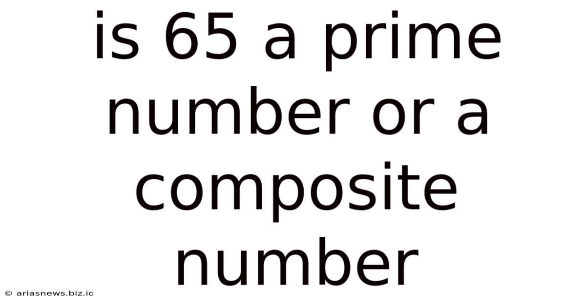 Is 65 A Prime Number Or A Composite Number