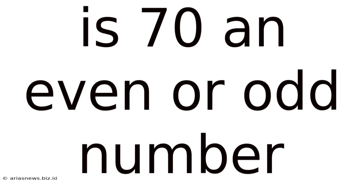 Is 70 An Even Or Odd Number