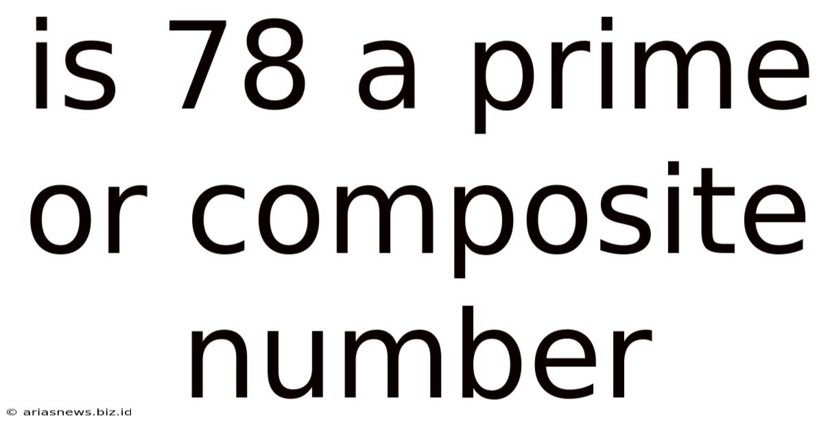 Is 78 A Prime Or Composite Number