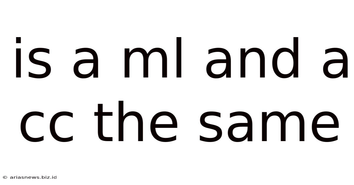 Is A Ml And A Cc The Same