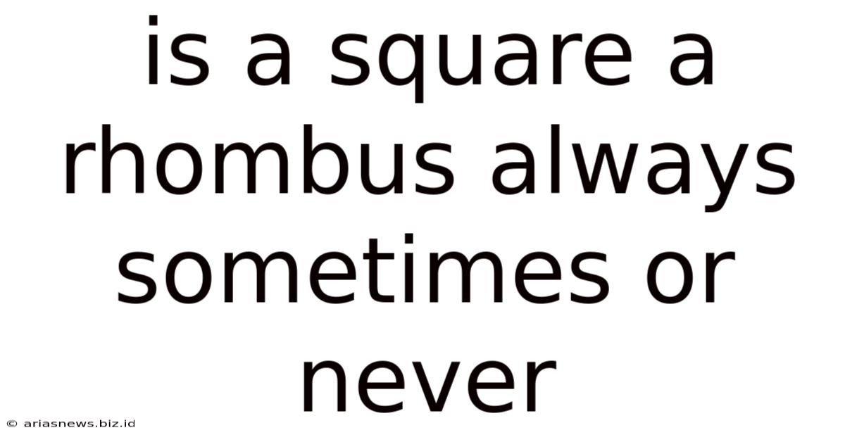 Is A Square A Rhombus Always Sometimes Or Never
