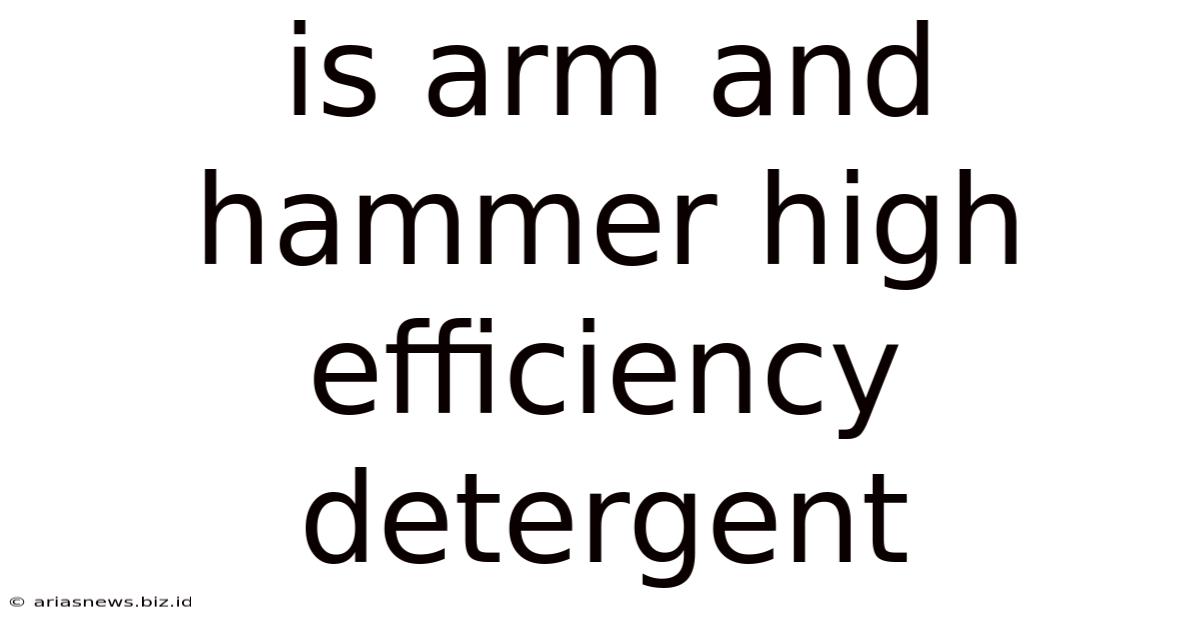 Is Arm And Hammer High Efficiency Detergent