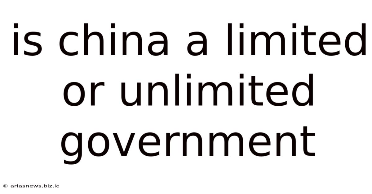 Is China A Limited Or Unlimited Government