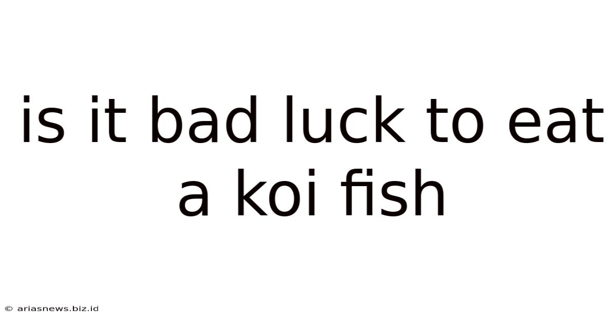 Is It Bad Luck To Eat A Koi Fish