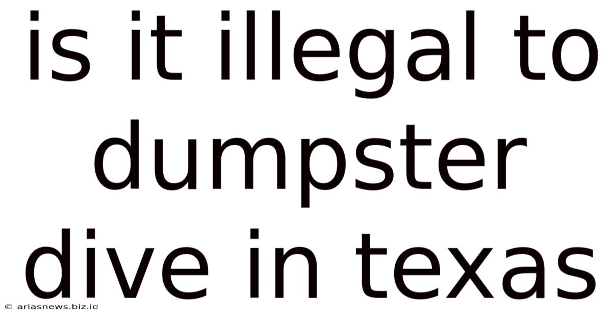 Is It Illegal To Dumpster Dive In Texas