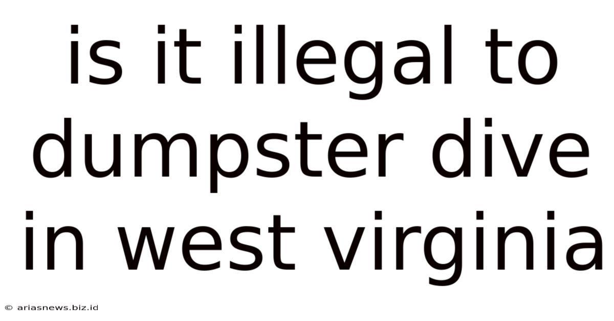 Is It Illegal To Dumpster Dive In West Virginia