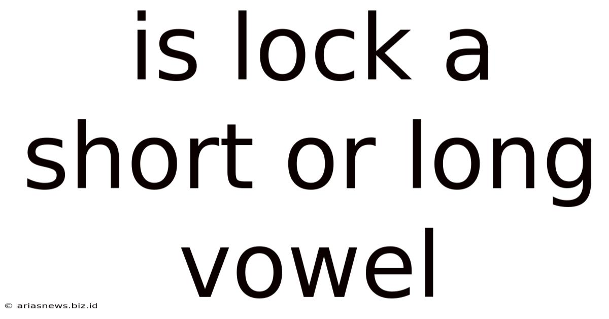 Is Lock A Short Or Long Vowel