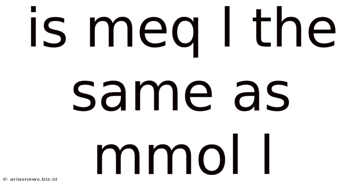 Is Meq L The Same As Mmol L
