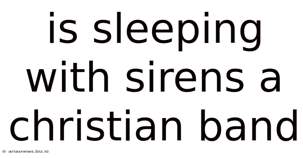 Is Sleeping With Sirens A Christian Band