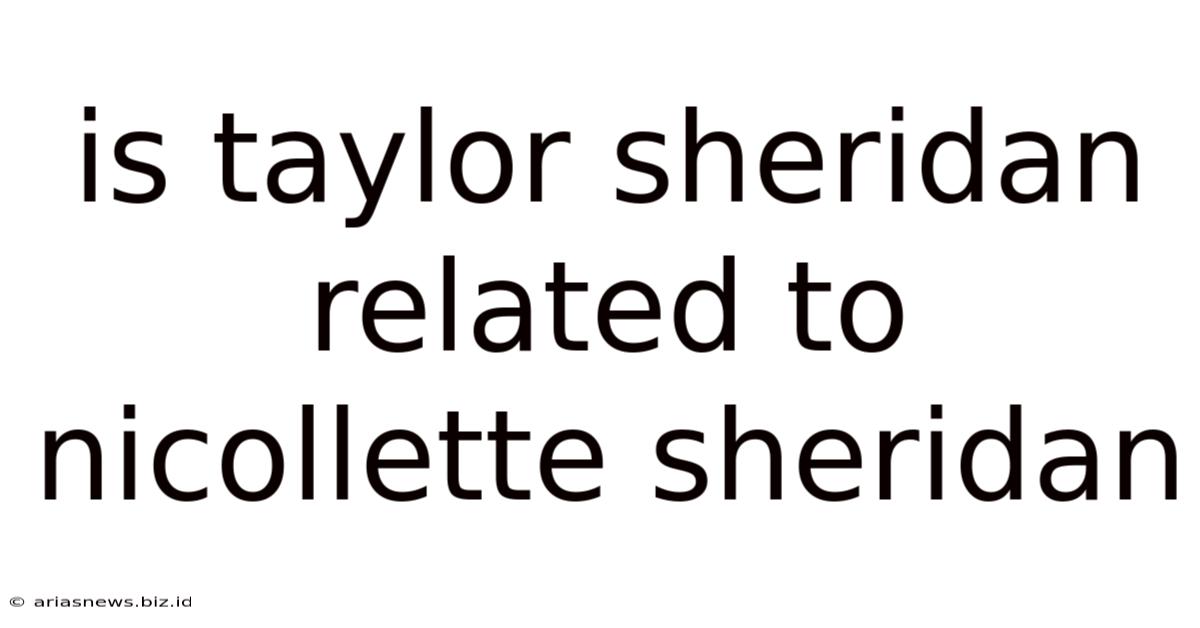 Is Taylor Sheridan Related To Nicollette Sheridan