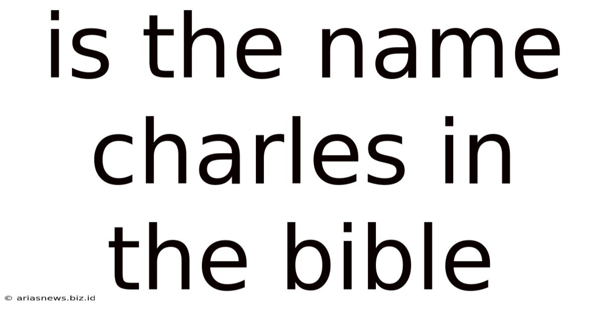 Is The Name Charles In The Bible