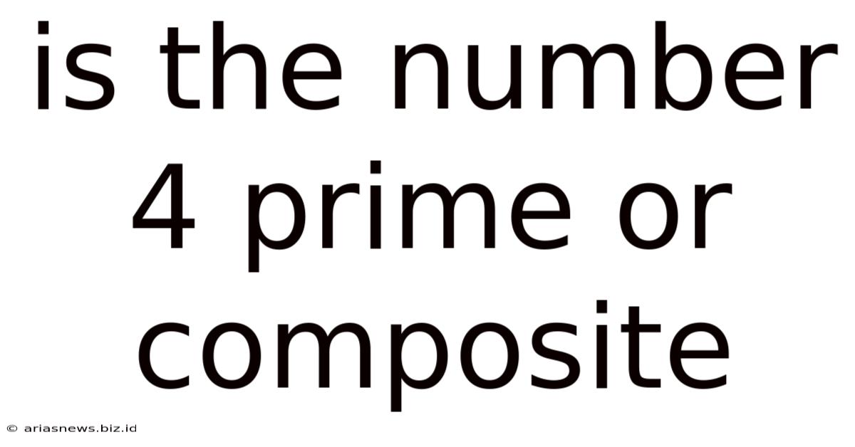 Is The Number 4 Prime Or Composite