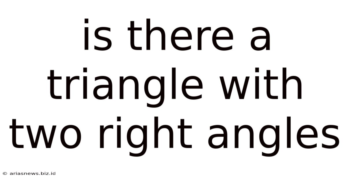 Is There A Triangle With Two Right Angles