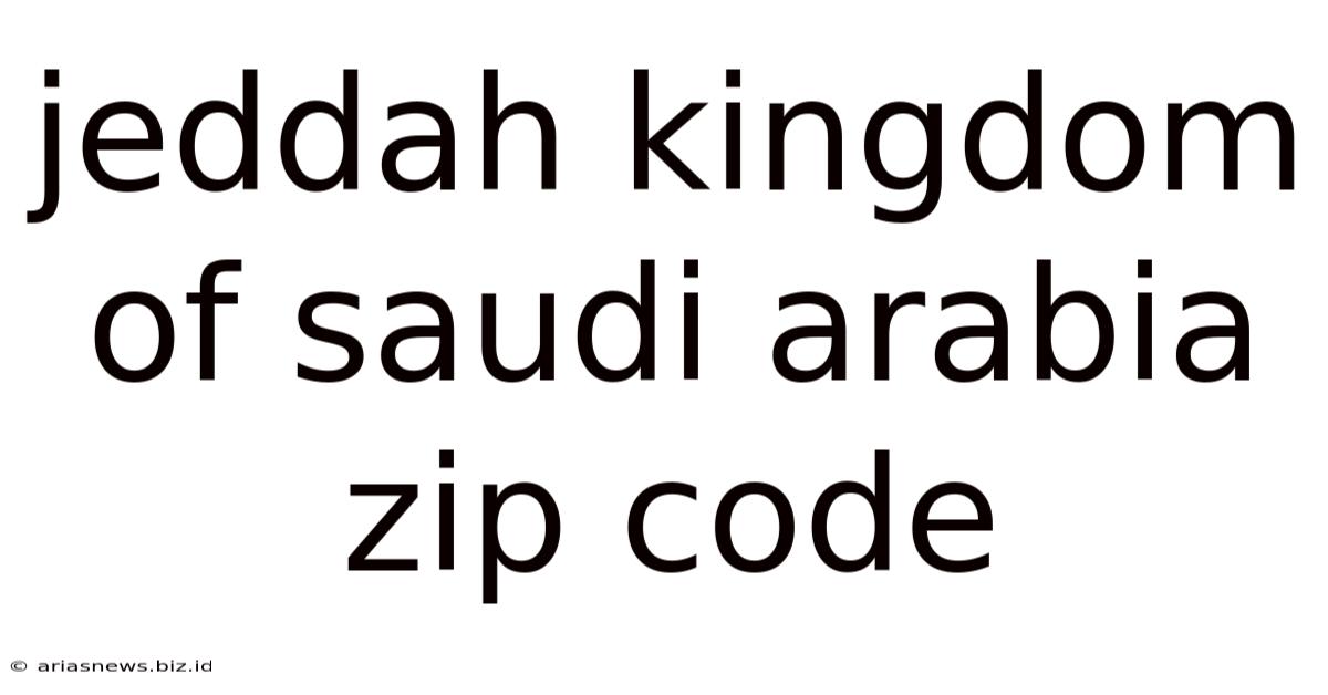 Jeddah Kingdom Of Saudi Arabia Zip Code