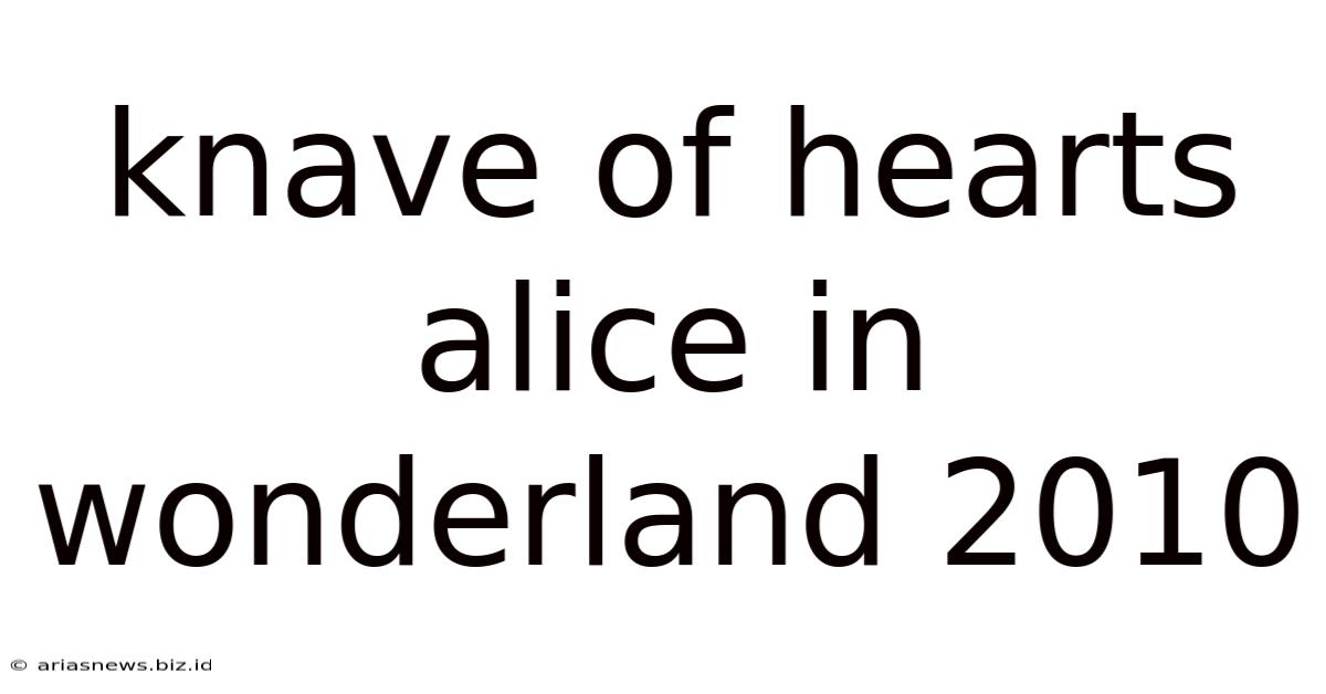 Knave Of Hearts Alice In Wonderland 2010