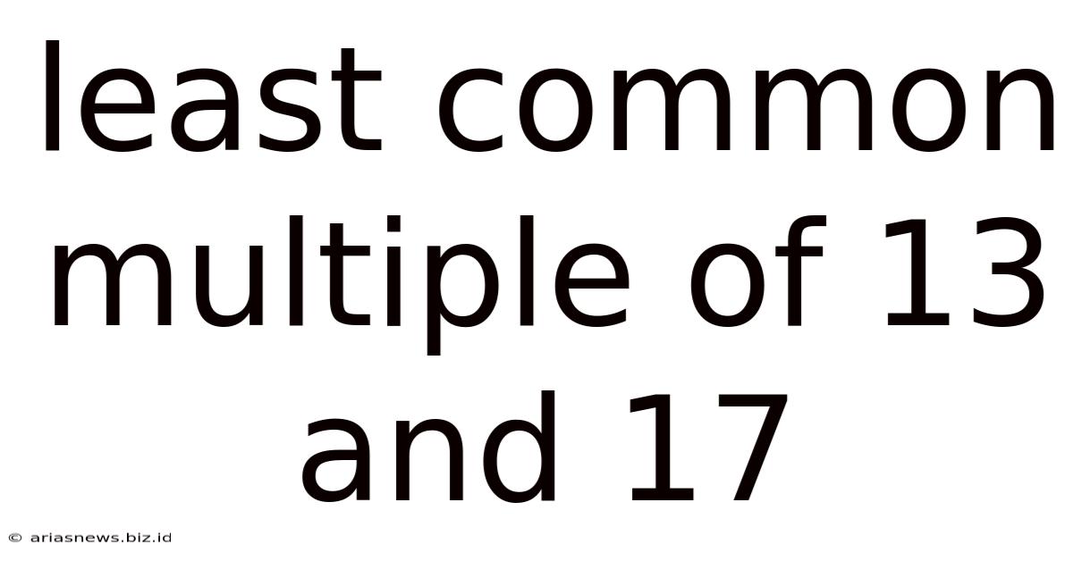Least Common Multiple Of 13 And 17