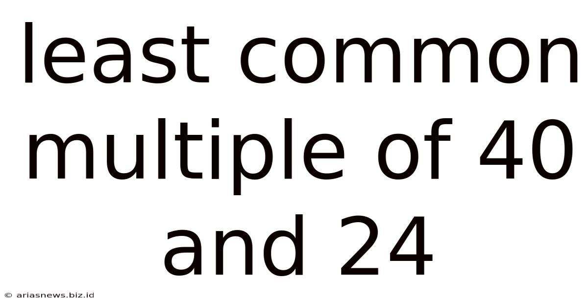 Least Common Multiple Of 40 And 24