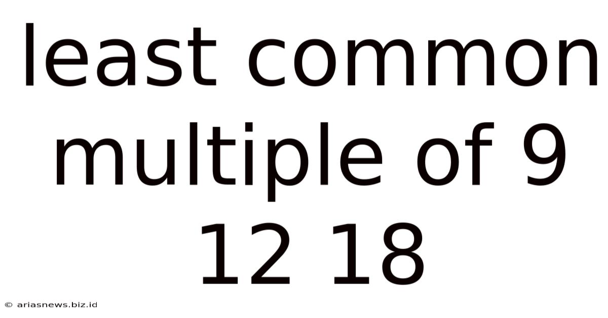 Least Common Multiple Of 9 12 18