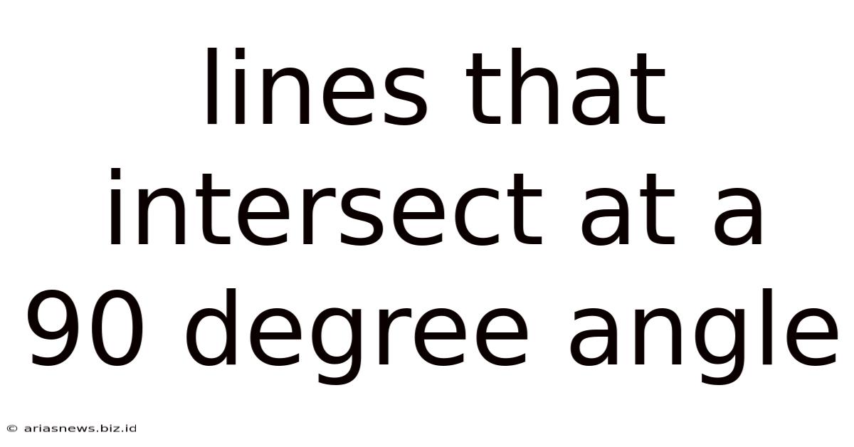 Lines That Intersect At A 90 Degree Angle