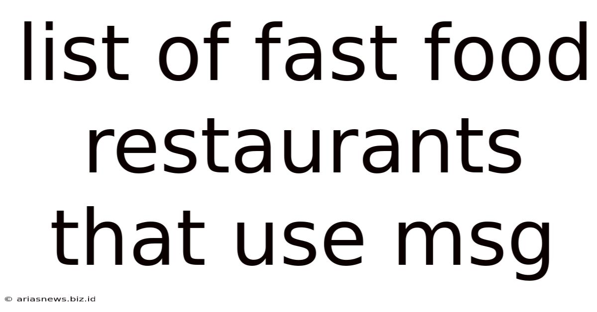 List Of Fast Food Restaurants That Use Msg